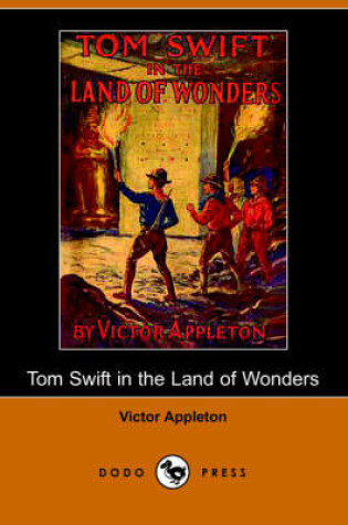 Cover of Tom Swift in the Land of Wonders, Or, the Underground Search for the Idol of Gold (Dodo Press)