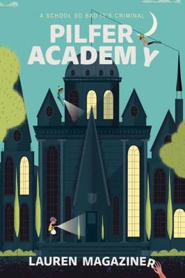 Book cover for Pilfer Academy: A School So Bad It's Criminal