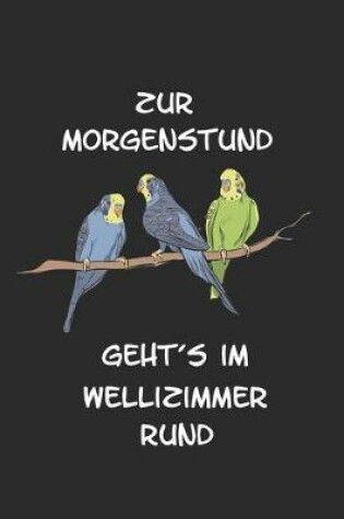 Cover of Zur Morgenstund gehts im Wellizimmer rund