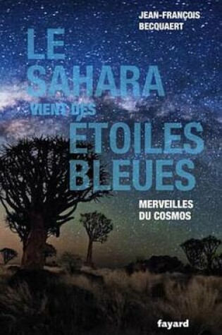 Cover of Le Sahara Vient Des Etoiles Bleues