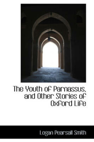 Cover of The Youth of Parnassus, and Other Stories of Oxford Life