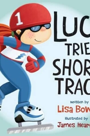 Cover of Lucy Tries Short Track
