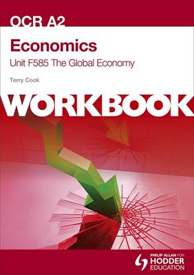 Book cover for OCR A2 Economics Unit F585 Workbook: The Global Economy