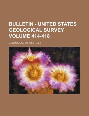 Book cover for Bulletin - United States Geological Survey Volume 414-418