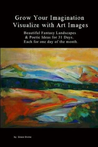 Cover of Grow Your Imagination Visualize with Art Images
