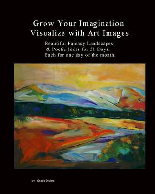 Book cover for Grow Your Imagination Visualize with Art Images