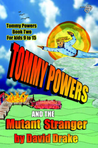 Cover of Tommy Powers and the Mutant Stranger