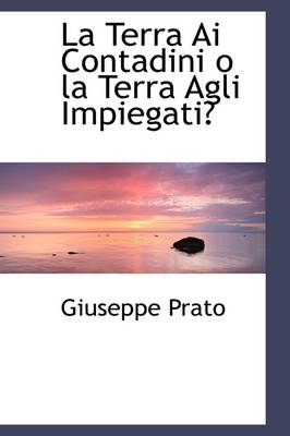 Book cover for La Terra AI Contadini O La Terra Agli Impiegati?