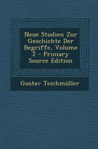 Cover of Neue Studien Zur Geschichte Der Begriffe, Volume 2 - Primary Source Edition