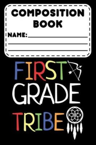 Cover of Composition Book First Grade Tribe