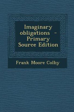 Cover of Imaginary Obligations - Primary Source Edition