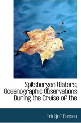 Cover of Spitsbergen Waters; Oceanographic Observations During the Cruise of the