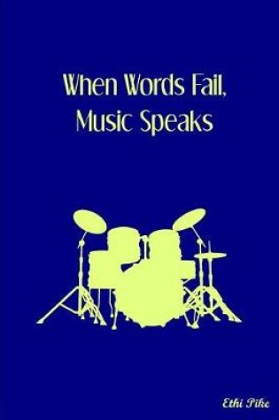 Cover of When Words Fail Music Speaks