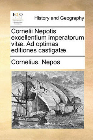 Cover of Cornelii Nepotis Excellentium Imperatorum Vit]. Ad Optimas Editiones Castigat].