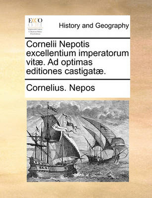 Book cover for Cornelii Nepotis Excellentium Imperatorum Vit]. Ad Optimas Editiones Castigat].