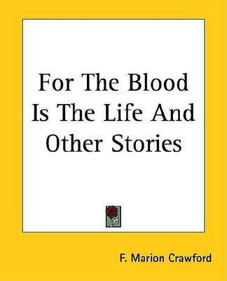 Book cover for For the Blood Is the Life and Other Stories