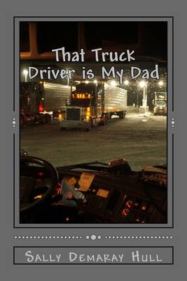 Book cover for That Truck Driver is My Dad