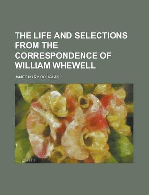 Book cover for The Life and Selections from the Correspondence of William Whewell