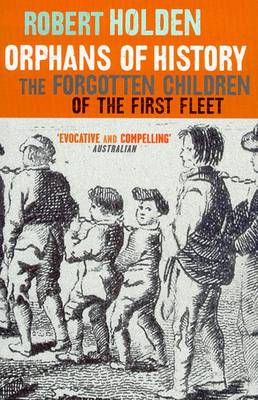 Book cover for Orphans Of History: The Forgotten Children Of The First Fleet