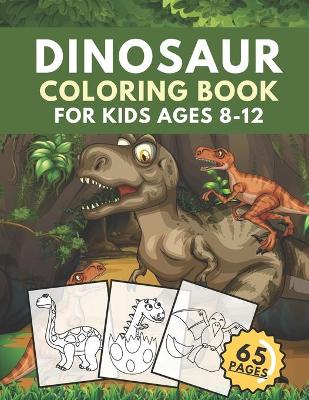 Book cover for Dinosaur Coloring Book For Kids Ages 8-12