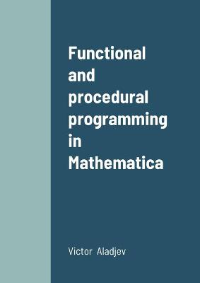 Cover of Functional and procedural programming in Mathematica