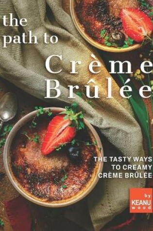 Cover of The Path to Crème Brûlée