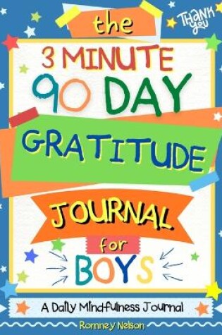 Cover of The 3 Minute, 90 Day Gratitude Journal for Boys