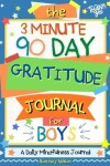 Book cover for The 3 Minute, 90 Day Gratitude Journal for Boys