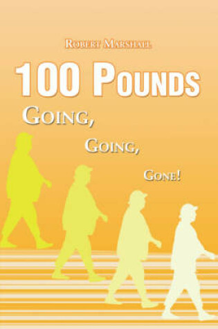 Cover of 100 Pounds Going, Going, Gone!