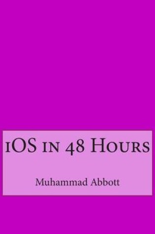 Cover of IOS in 48 Hours