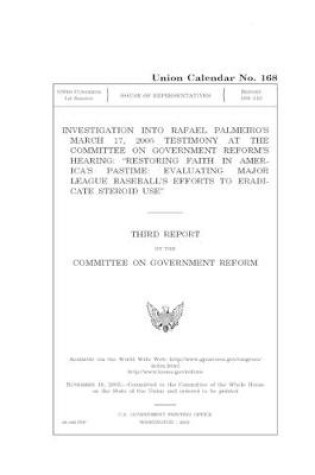 Cover of Investigation into Rafael Palmeiro's March 17, 2005 testimony at the Committee on Government Reform's hearing, "Restoring faith in America's pastime