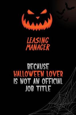 Book cover for Leasing Manager Because Halloween Lover Is Not An Official Job Title