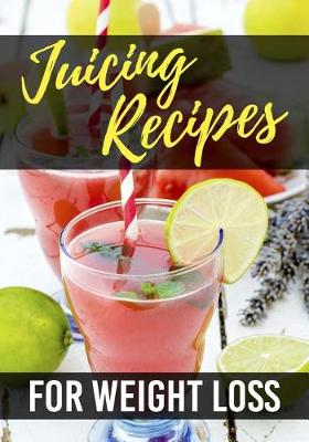 Book cover for Juicing Recipes for Weight Loss