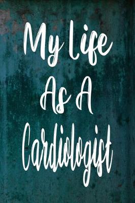 Book cover for My Life As A Cardiologist