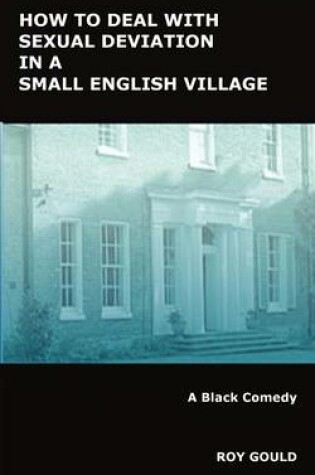 Cover of How to Deal with Sexual Deviation in a Small English Village