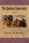 Book cover for The Spokane Stagecoach