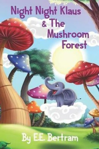 Cover of Night Night Klaus & The Mushroom Forest