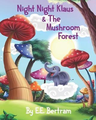 Cover of Night Night Klaus & The Mushroom Forest