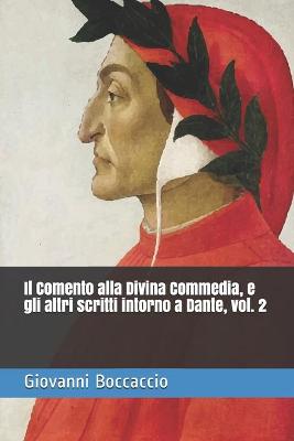 Book cover for Il Comento alla Divina Commedia, e gli altri scritti intorno a Dante, vol. 2