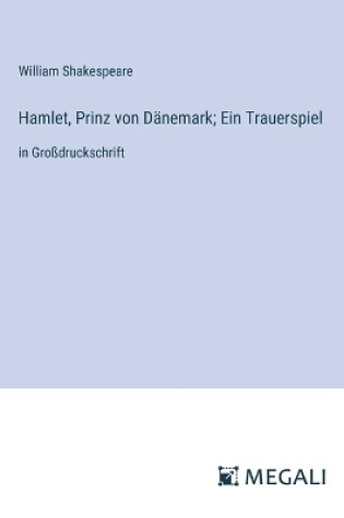 Cover of Hamlet, Prinz von Dänemark; Ein Trauerspiel