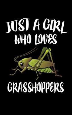 Book cover for Just A Girl Who Loves Grasshoppers