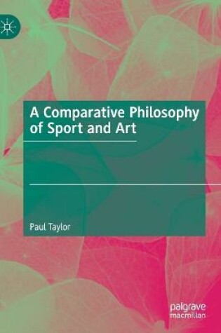 Cover of A Comparative Philosophy of Sport and Art