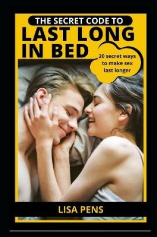 Cover of The Secret Code to Last Long in Bed