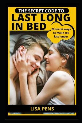 Book cover for The Secret Code to Last Long in Bed