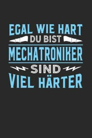 Cover of Egal wie hart du bist Mechatroniker sind viel harter