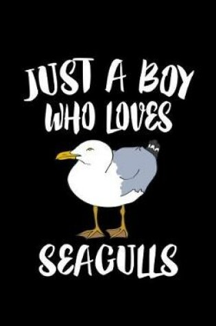 Cover of Just A Boy Who Loves Seagulls