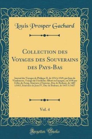 Cover of Collection Des Voyages Des Souverains Des Pays-Bas, Vol. 4