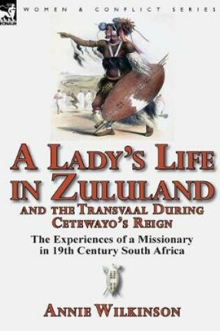 Cover of A Lady's Life in Zululand and the Transvaal During Cetewayo's Reign