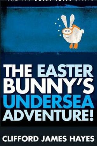 Cover of The Easter Bunny's Undersea Adventure!