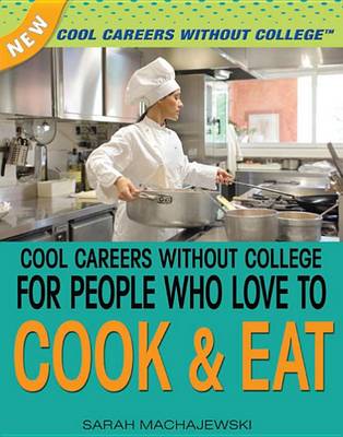 Book cover for Cool Careers Without College for People Who Love to Cook and Eat